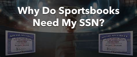 Why Do Sportsbooks Need Your SSN & How to Avoid.